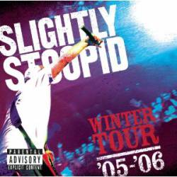 Slightly Stoopid : Winter Tour '05-'06